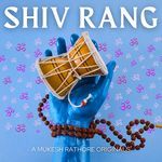 Shiv Rang - Mukesh Rathore Song Download
